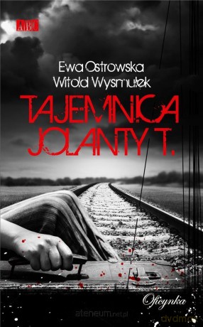 Tajemnica Jolanty T. - Ewa Ostrowska, Witold Wysmułek [KSIĄŻKA]