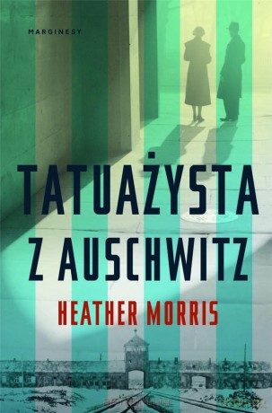 Tatuażysta z Auschwitz - Heather Morris [KSIĄŻKA]