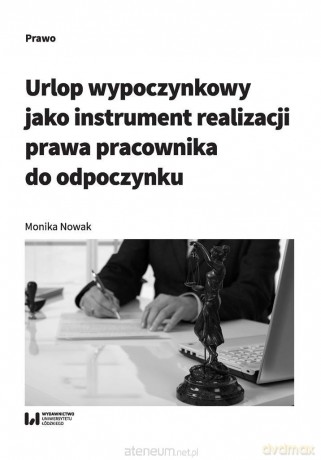 Urlop wypoczynkowy jako instrument realizacji - Monika Nowak [KSIĄŻKA]