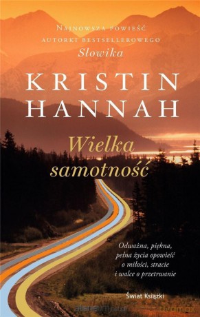 Wielka samotność - Kristin Hannah [KSIĄŻKA]