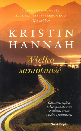 Wielka samotność - Kristin Hannah [KSIĄŻKA]