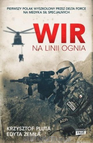 Wir. Na linii ognia - Edyta Żemła, Krzysztof Pluta [KSIĄŻKA]