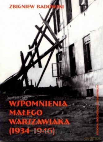 Wspomnienia małego warszawiaka (1934-1946) - Zbigniew Badowski [KSIĄŻKA]