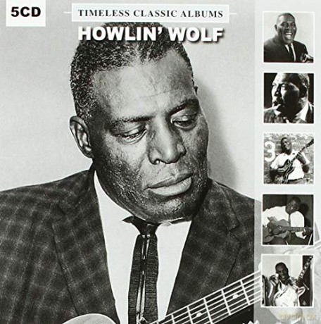 Howlin' Wolf: Timeless Classic Albums [BOX] [5CD]