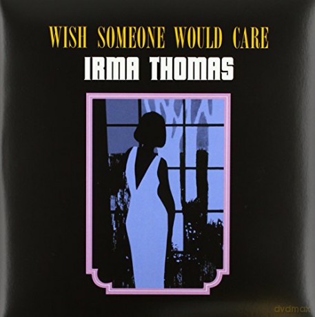 Irma Thomas: Wish Someone Would Care [Winyl]