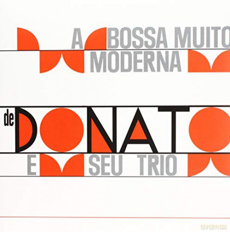 Joao Donato & Seu Trio: A Bossa Muito Moderna [Winyl]
