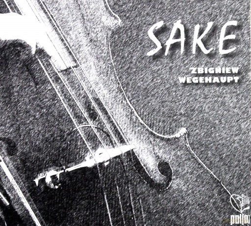Zbigniew Wegehaupt: Sake (digipack) [CD]