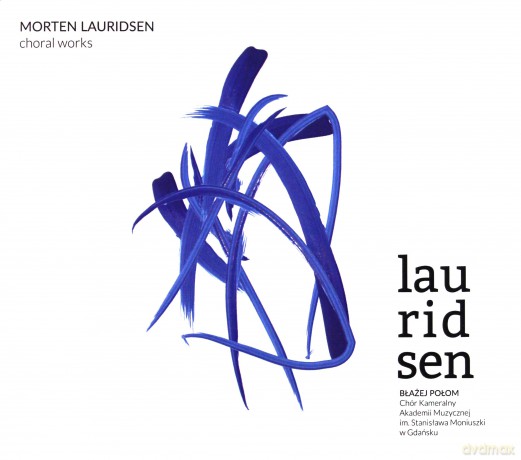 Chór Kameralny Akademii Muzycznej w Gdańsku: Morten Lauridsen Choral Works (digipack) [CD]
