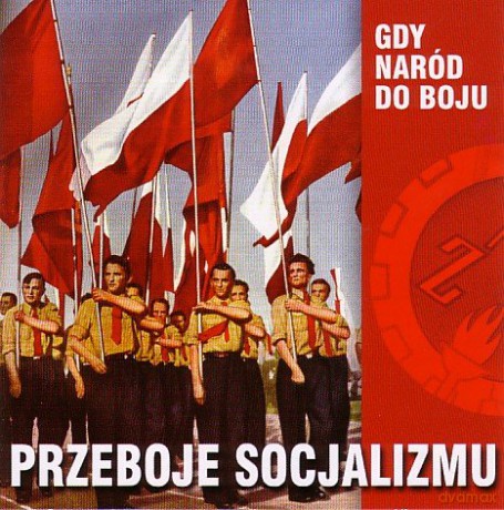 Przeboje Socjalizmu: Gdy Naród do Boju [CD]
