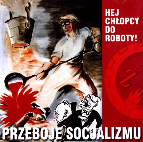 Przeboje Socjalizmu: Hej chłopcy do roboty! [CD]