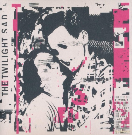 The Twilight Sad: It Won't Be Like This All The Time  [CD]