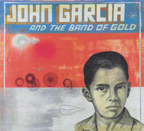 John Garcia: John Garcia And The Band Of Gold (Limited) (digipack) [CD]