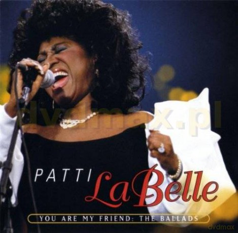 Patti Labelle: You Are My Friend The Ballads [CD]