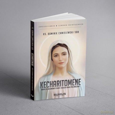 KECHARITOMENE. Odkryj Jej niesamowity sekret i wejdź w swoje przeznaczenie! - Dominik Chmielewski [KSIĄŻKA]