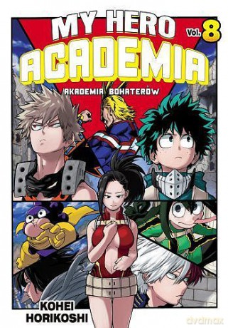 My Hero Academia - Akademia bohaterów (Tom 8) - Kohei Horikoshi [KOMIKS]