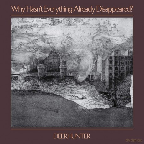 Deerhunter: Why Hasn't Everything Already... [CD]