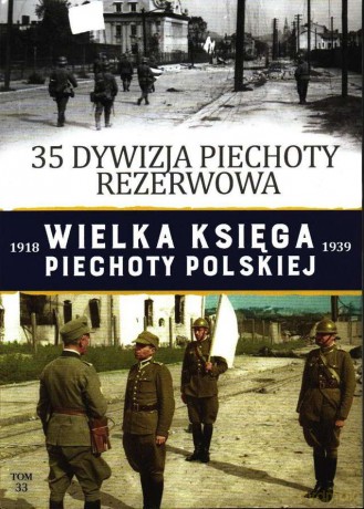 35 Dywizja Piechoty Rezerwowa. Wielka Księga Piechoty Polskiej (Tom 33) [KSIĄŻKA]
