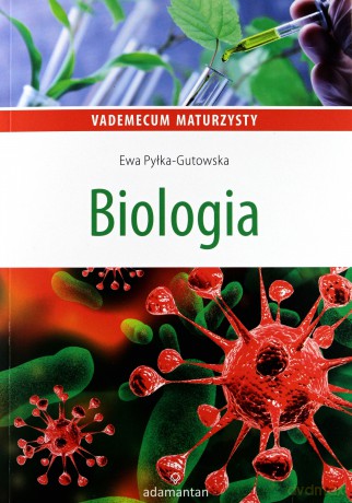 Biologia. Vademecum maturzysty - Ewa Pyłka-Gutowska [KSIĄŻKA]