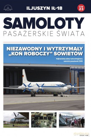 Iljuszyn ił-18. Samoloty Pasażerskie Świata (Tom 23) [KSIĄŻKA]