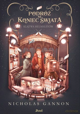 Klątwa Helmsleyów. Podróż na koniec świata (Tom 2) - Nicholas Gannon [KSIĄŻKA]