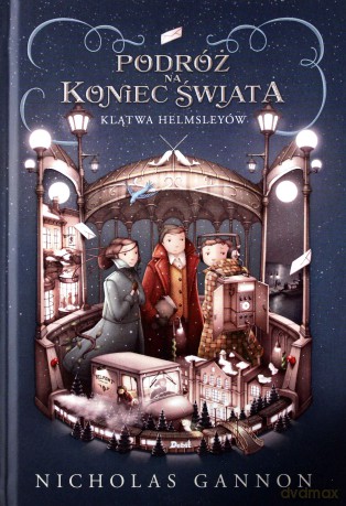 Klątwa Helmsleyów. Podróż na koniec świata (Tom 2) - Nicholas Gannon [KSIĄŻKA]