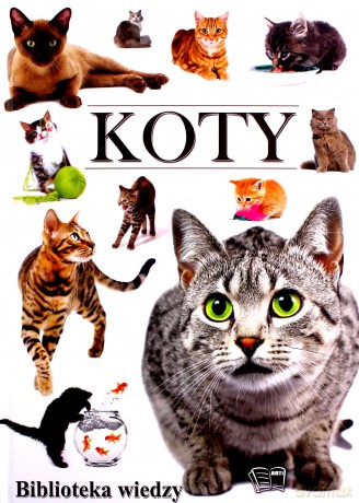 Koty. Biblioteka wiedzy [KSIĄŻKA]