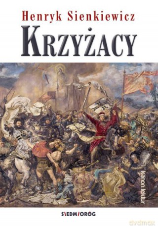 Krzyżacy - Henryk Sienkiewicz [KSIĄŻKA]