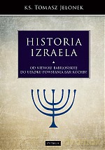 Od niewoli babilońskiej do upadku powstania Bar-Kochby. Historia Izraela (Tom 4) - Tomasz Jelonek [KSIĄŻKA]