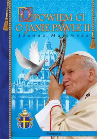Opowiem ci o Janie Pawle II - Joanna Majewska [KSIĄŻKA]