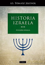 Początki Izraela. Historia Izraela (Tom 3) - Tomasz Jelonek [KSIĄŻKA]