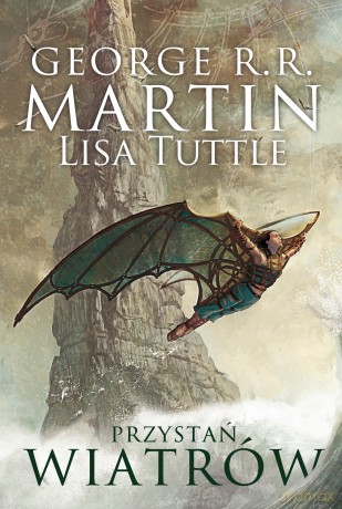 Przystań wiatrów - George R.R. Martin, Lisa Tuttle [KSIĄŻKA]