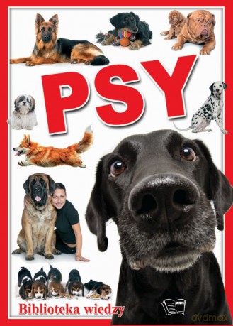 Psy. Biblioteka wiedzy [KSIĄŻKA]