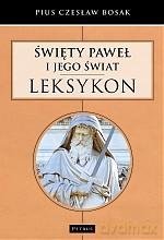 Święty Paweł i jego świat. Leksykon - Czesław Bosak [KSIĄŻKA]