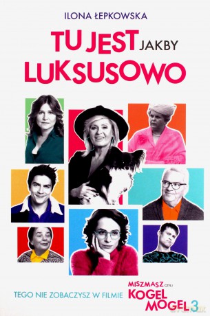 Tu jest jakby luksusowo czyli to, czego nie zobaczysz w filmie Kogel-Mogel 3 - Ilona Łepkowska [KSIĄŻKA]