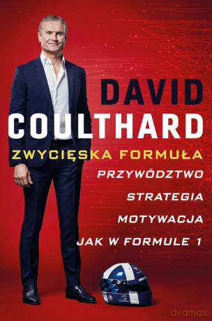 Zwycięska formuła. Przywództwo, strategia, motywacja jak w Formule 1 - David Coulthard [KSIĄŻKA]