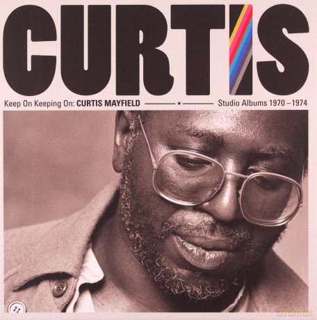 Curtis Mayfield: Keep On Keeping On: Curtis Mayfield Studio Albums 1970-1974 [4CD]