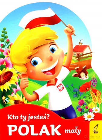 Kto ty jesteś? Polak mały - Władysław Bełza [KSIĄŻKA]