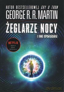 Żeglarze Nocy i inne opowiadania - George R.R. Martin [KSIĄŻKA]