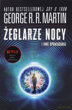 Żeglarze Nocy i inne opowiadania - George R.R. Martin [KSIĄŻKA]