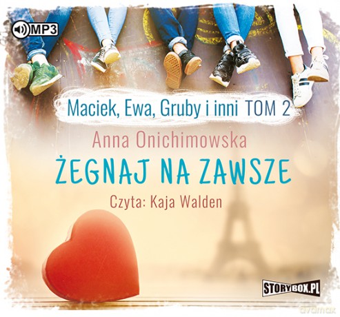 Żegnaj na zawsze. Maciek, Ewa, Gruby i inni (Tom 2) - Anna Onichimowska [AUDIOBOOK]