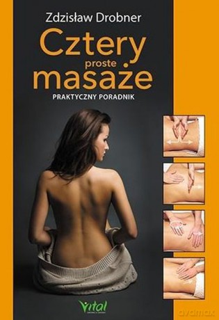 Cztery proste masaże - Zdzisław Drobner [KSIĄŻKA]