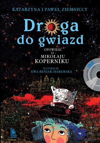 Droga do gwiazd. Opowieść o Mikołaju Koperniku - Katarzyna Ziemnicka, Paweł Ziemnicki [KSIĄŻKA]+[DVD]