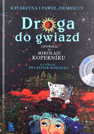 Droga do gwiazd. Opowieść o Mikołaju Koperniku - Katarzyna Ziemnicka, Paweł Ziemnicki [KSIĄŻKA]+[DVD]