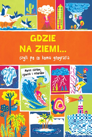 Gdzie na Ziemi czyli po co komu geografia - James Doyle, Andrew Pinder [KSIĄŻKA]