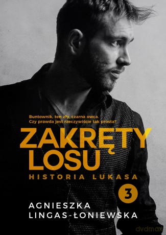 Historia Lukasa. Zakręty losu (Tom 3) - Agnieszka Lingas-Łoniewska [KSIĄŻKA]
