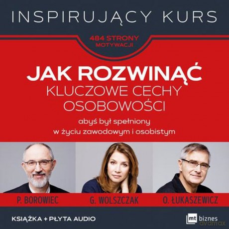 Jak rozwinąć kluczowe cechy osobowości abyś był spełniony w życiu zawodowym i osobistym [KSIĄŻKA], [1xCD]