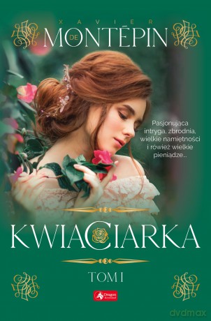 Kwiaciarka (Tom 1) - Xavier De Montepin [KSIĄŻKA]