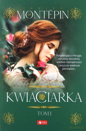 Kwiaciarka (Tom 1) - Xavier De Montepin [KSIĄŻKA]