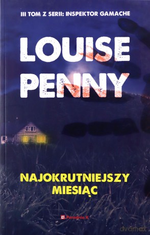 Najokrutniejszy miesiąc. Inspektor Gamache (Tom 3) - Louise Penny [KSIĄŻKA]