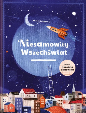 Niesamowity wszechświat - Karolina Bąkowska [KSIĄŻKA]